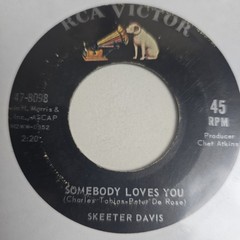 Skeeter Davis Somebody Loves You/End Of The World 45 RPM 7″ Rca Victor 47-8098
