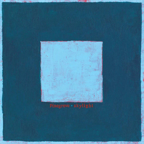 Pinegrove – Skylight