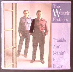 THE WHITSTEIN BROTHERS TROUBLE AIN’T NOTHIN’ BUT THE BLUES SEALED! LP 117-17W