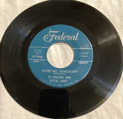 EL PAULING & ROYAL ABBIT Send Me Somebody US Federal Soul R&B 45 Rare 60s 7″