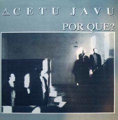 CETU JAVU: Por Que? (Grey Marbled LP) Maxi-Single- Blanco y Negro- IMPORTED