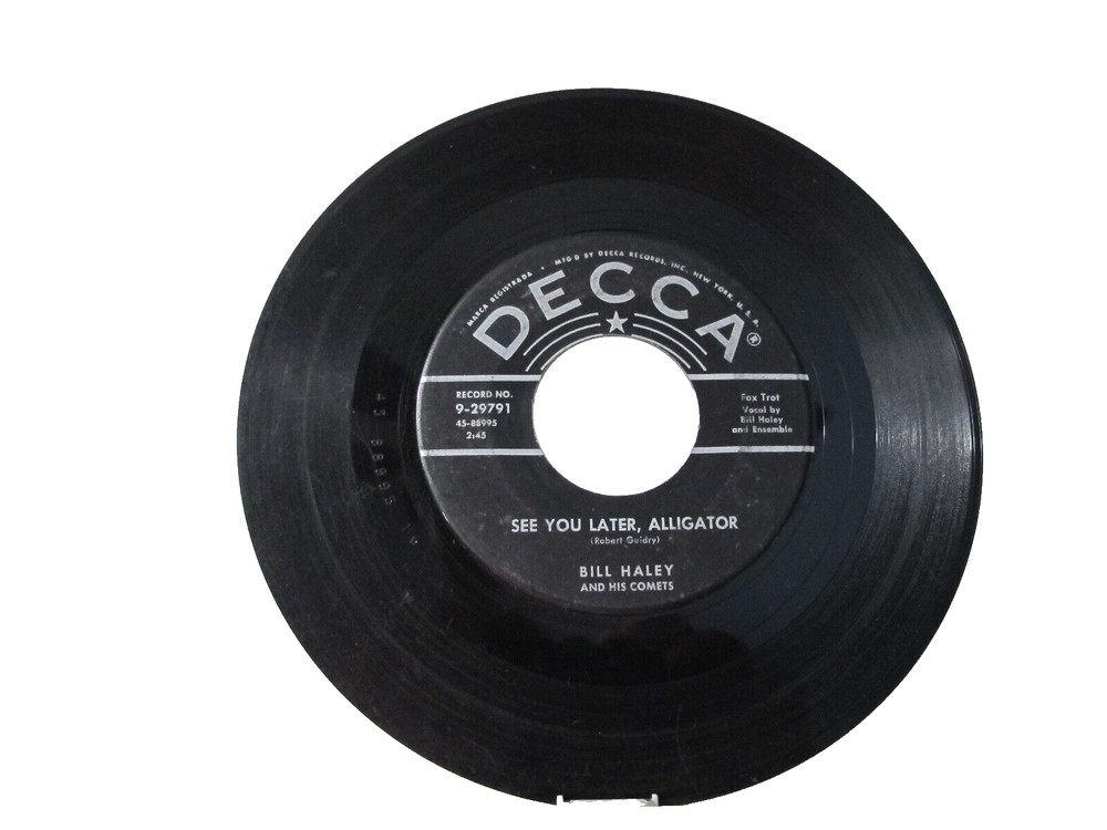 45 RECORD – BILL HALEY AND COMETS – SEE YOU LATER ALLIGATOR