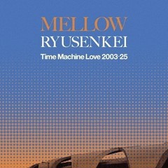 Ryusenkei 2LP Time Machine Love 2003-25 GROOVY & MELLOW Best Album Vynil Record