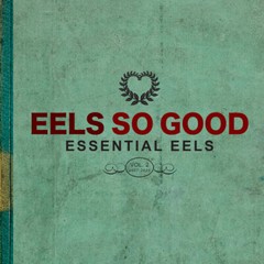 Eels – Eels So Good: Essential Eels, Vol. 2 (2007-2020) [New Vinyl LP]