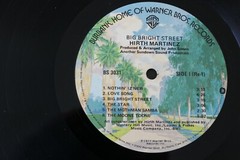 HIRTH MARTINEZ — BIG BRIGHT STREET — WB RECORDS — BS 3031 — RELEASED XXXX