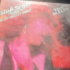 Bob Seger and The Silver Bullet Band – Live Bullet – 1976 Vinyl LP Record Album