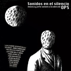 Va – Sonidos En El Silencio: Musica Y Arte Sonoro A La Obra De Ops