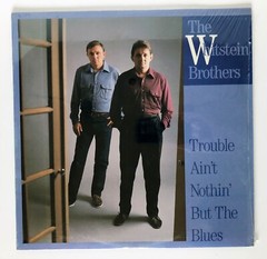 Whitstein Brothers LP Record, Trouble Ain’t Nothin’ But the Blues, NM/NM, 1987