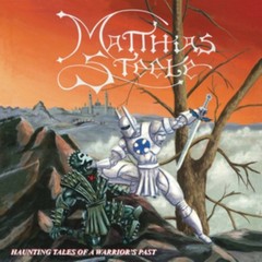Matthias Steele: Haunting Tales Of A Warriors Past (Vinyl)