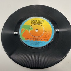 Ronnie Lane’s Slim Chance: “Don’t Try ‘N’ Change My Mind”. Island WIP 6528. 1976