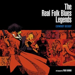 Seatbelts/The Real Folk Blues Legends Cowboy Bebop VTJL28 New LP NEW