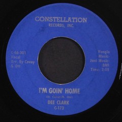 DEE CLARK: i’m goin’ home / ole fashun love CONSTELLATION 7″ Single 45 RPM