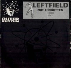 Leftfield – Not Forgotten – UK 12″ Vinyl – 1990 – Outer Rhythm