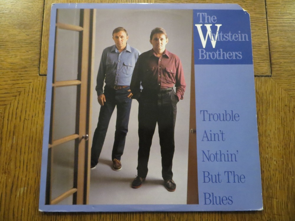 Whitstein Brothers – Trouble Ain’t Nothin’ But The Blues – 1987 Vinyl LP EX/VG
