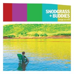 SNODGRASS + BUDDIES – Barge At Will Vinyl LP. Limited Screenprint Sleeve. New.