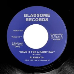The ELEMENTS “Save It For A Rainy Day” PRIVATE 70s MODERN SWEET SOUL REISSUE 7″