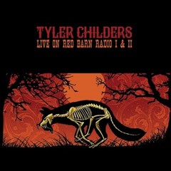 TYLER CHILDERS – LIVE ON RED BARN RADIO I & II New Vinyl LP Record Album 180g