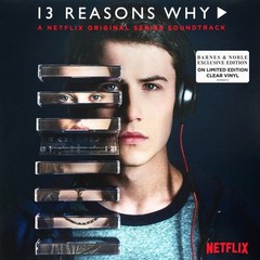 New: 13 Reasons Why (A Netflix Original Series Soundtrack) B & N EX, Clear2x Vin
