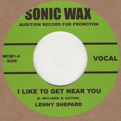 Lenny Shepard I Like To Get Near You Sonic Wax SWCM1-4 DEMO Soul Northern Motown