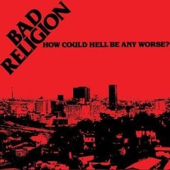 Bad Religion – How Could Hell Be Any Worse [New Vinyl LP]