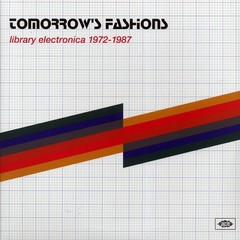 Various – Tomorrow’s Fashions: Library Electronica 1972-1987 [New Vinyl LP]