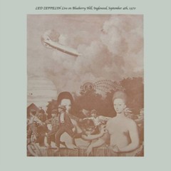 Led Zeppelin: Live On Blueberry Hill. Inglewood. Sept 4. 1970
