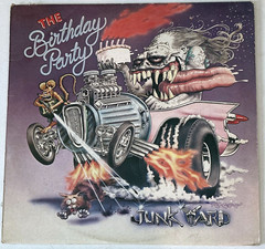 The Birthday Party ‎Junkyard LP Nick Cave Big-Jesus-Trash-Can Ed Big Daddy Roth!