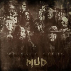 Mud by Whiskey Myers (Record, 2016)